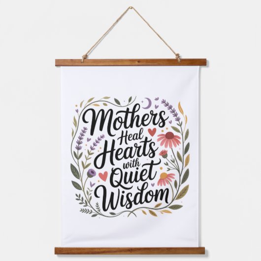 Mothers Heal Hearts With Quiet Wisdom Hangend Wandkleed (Voorkant)