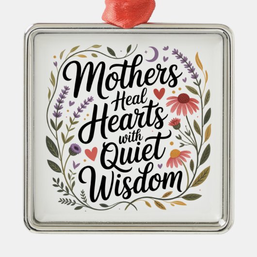 Mothers Heal Hearts With Quiet Wisdom Metalen Ornament (Voorkant)
