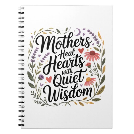 Mothers Heal Hearts With Quiet Wisdom Notitieboek (Voorkant)