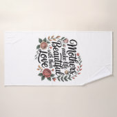 Mothers Make Life Beautiful With Their Love Badhanddoek (Badhanddoek)