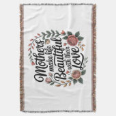 Mothers Make Life Beautiful With Their Love Deken (Voorkant Verticaal)