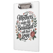 Mothers Make Life Beautiful With Their Love Klembord (Links)
