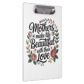 Mothers Make Life Beautiful With Their Love Klembord (Rechts)