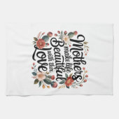 Mothers Make Life Beautiful With Their Love Theedoek (Horizontaal)