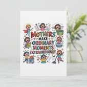 Mothers Make Ordinary Moments Extraordinary Kaart (Staand voorkant)