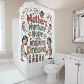 Mothers Nurture Hope And Inspire Dreams Douchegordijn (In situ)