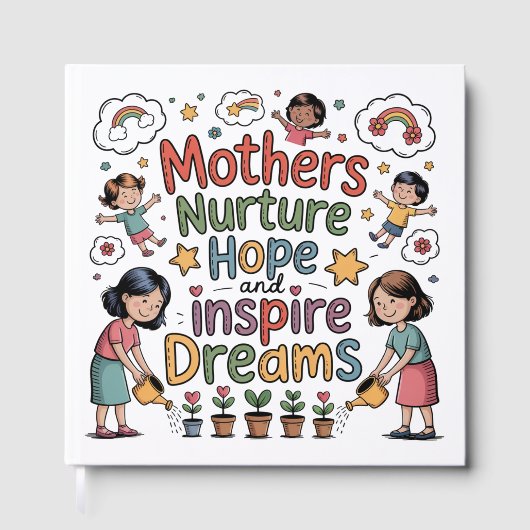 Mothers Nurture Hope And Inspire Dreams Gastenboek (Voorkant)