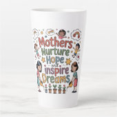 Mothers Nurture Hope And Inspire Dreams Latte Mok (Voorkant)