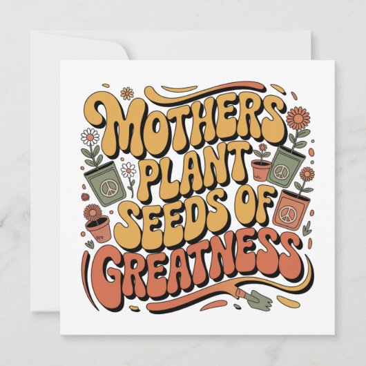 Mothers Plant Seeds Of Greatness Kaart (Voorkant)