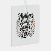 Mothers Sculpt Souls With Love Metalen Ornament (Voorkant Rechts)