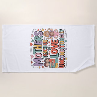 Mothers Teach Us To Love Unconditionally Strandlaken