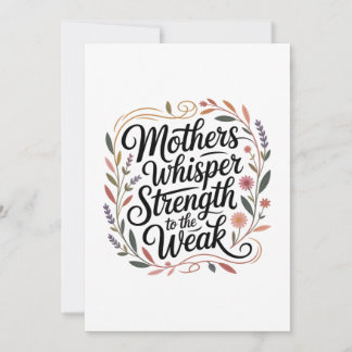 Mothers Whisper Strength To The Weak Kaart