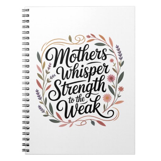 Mothers Whisper Strength To The Weak Notitieboek (Voorkant)