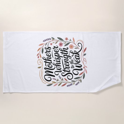 Mothers Whisper Strength To The Weak Strandlaken (Voorkant)