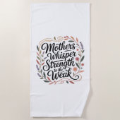 Mothers Whisper Strength To The Weak Strandlaken (Voorkant)