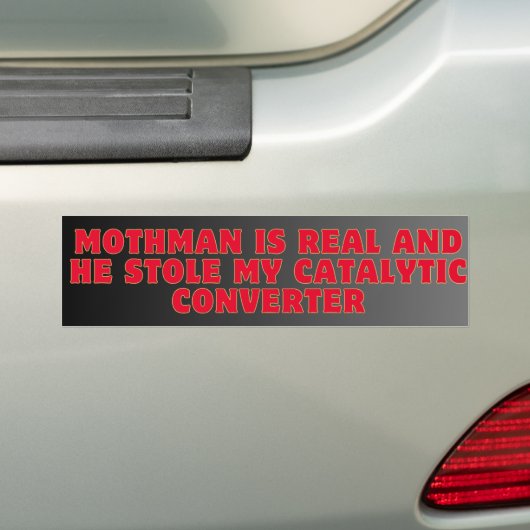 Mothman is ECHT en hij heeft mijn katalysator gest Bumpersticker (Op auto)