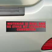 Mothman is ECHT en hij stal mijn katalytische conv Bumpersticker (Op auto)