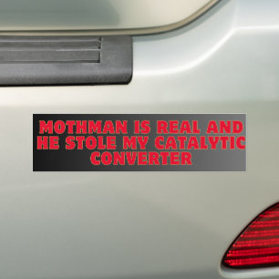 Mothman is ECHT en hij stal mijn katalytische conv Bumpersticker