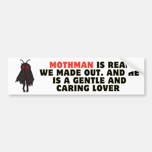 Mothman Is Real We Made Out Funny Bumpersticker (Voorkant)