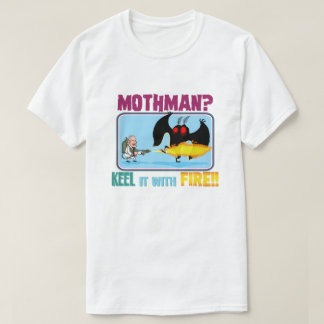 Mothman? Keel het met FIRE! T-shirt