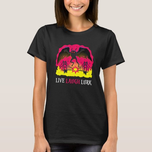 Mothman Live Laugh Lurk Harbinger Folklore Creepy T-shirt (Voorkant)