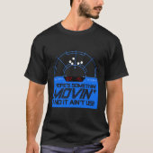 Motion Tracker iets beweegt en het is ons niet QU T-shirt (Voorkant)