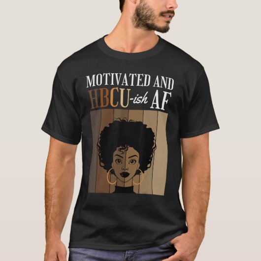 Motivated And HBCU-ish AF Historical Black College T-shirt (Voorkant)