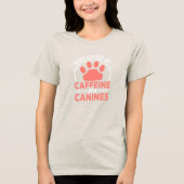 Motivated by Caffeine and Canines• Dog Mom T-Shirt (Voorkant)