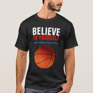 Motivatie Basketball Geloof in jezelf T-shirt