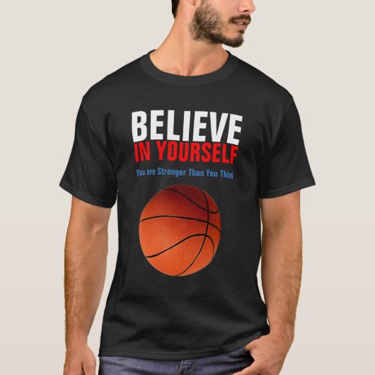 Motivatie Basketball Geloof in jezelf T-shirt (Voorkant)