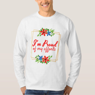motivatie bevestiging voor harde werknemers t-shirt