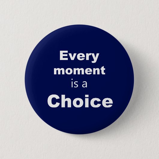 Motivatie Button - Blauw - "Elk moment" (Voorkant)