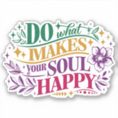Motivatie citaat - doe wat je ziel maakt sticker (Voorkant)