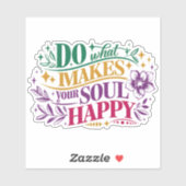 Motivatie citaat - doe wat je ziel maakt sticker (Vel)