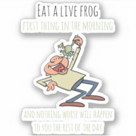 Motivatie Citaat eet een levende kikkervis Cartoon Sticker