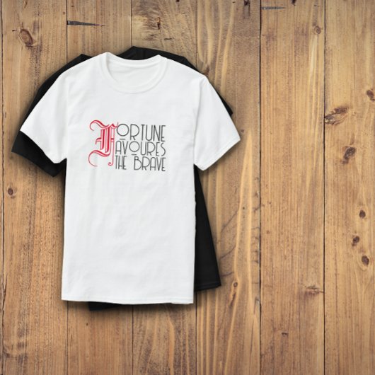 Motivatie citaat fortuin gunst de dappere witte t-shirt