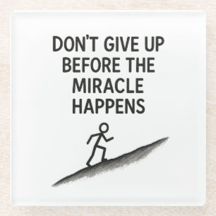 motivatie citaat Geef de wondergeloof hoop niet op Glazen Onderzetter