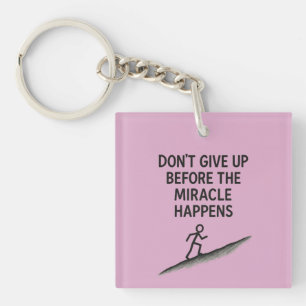 motivatie citaat Geef de wondergeloof hoop niet op Sleutelhanger