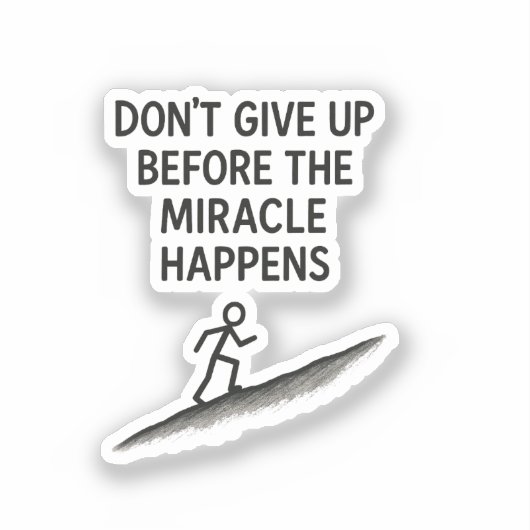 motivatie citaat Geef de wondergeloof hoop niet op Sticker (Voorkant)