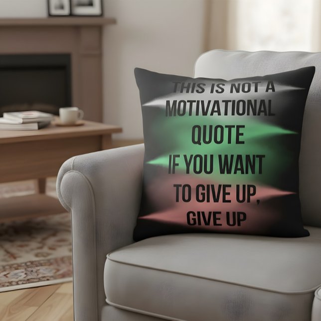 Motivatie citaat geeft sarcastisch op kussen (Creator heeft geüpload)