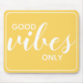 Motivatie Citaat Goede Vibes slechts Geel & Wit Muismat (Voorkant)