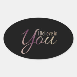 Motivatie citaat Ik geloof in u Sticker