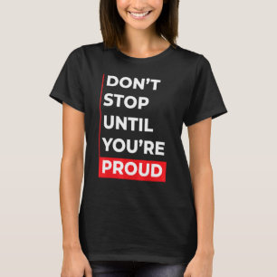 Motivatie Citaat Inspiratie Positief Gezegde Lif T-shirt