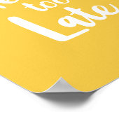 Motivatie citaat nooit te laat Geel Poster (Hoek)