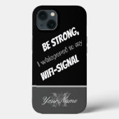 Motivatie citaat: Wees sterk, WIFI-Signal! Case-Mate iPhone Case (Achterkant)