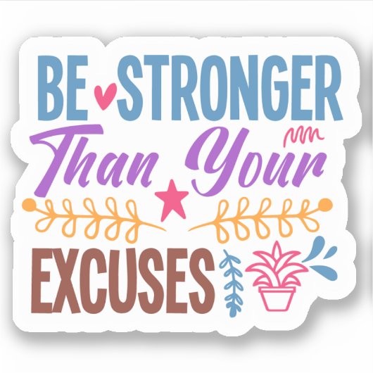 Motivatie citaat - wees sterker dan je excuses sticker (Voorkant)