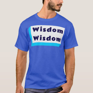 Motivatie Citaat Wisdom 2 T-shirt