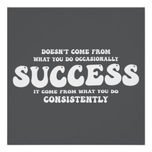 Motivatie citaten Consistentie voedt succes Perfect Poster