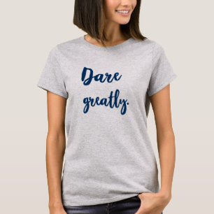 Motivatie citaten inspirerend vrouwen t-shirt