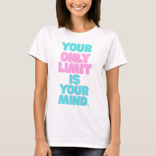 Motivatie citaten - Je enige limiet is je geest T-shirt